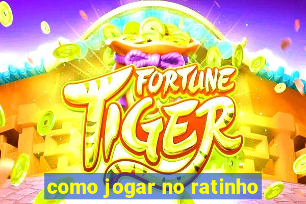 como jogar no ratinho